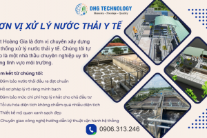 CÔNG NGHỆ PHƯƠNG PHÁP XỬ LÝ NƯỚC THẢI Y TẾ VỚI MỨC CHI PHÍ TIẾT KIỆM TỐI ĐA